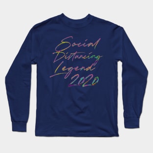 Social Distancing Legend 2020 - Funny Retro Typography Design Long Sleeve T-Shirt